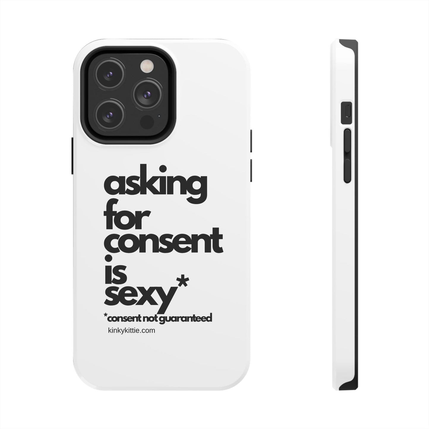 Asking For Consent Is Sexy - Phone Case