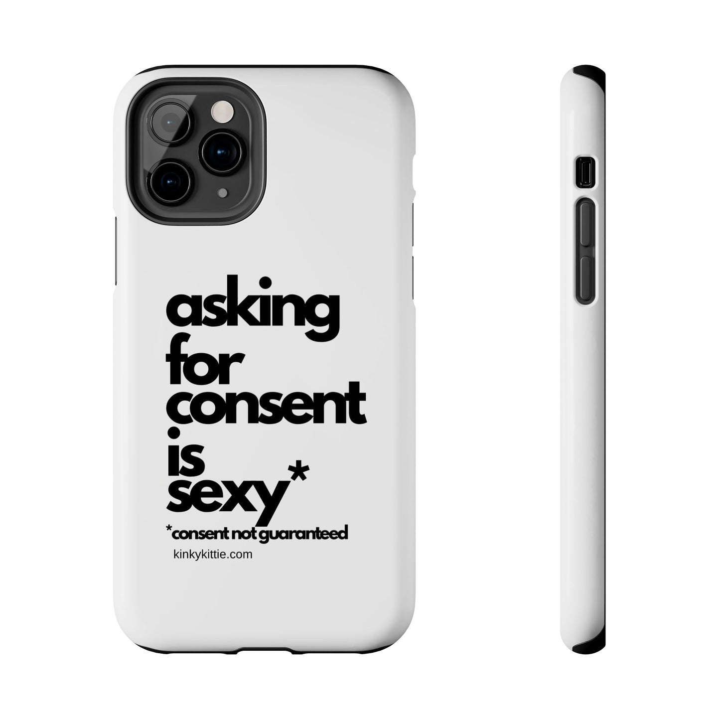 Asking For Consent Is Sexy - Phone Case