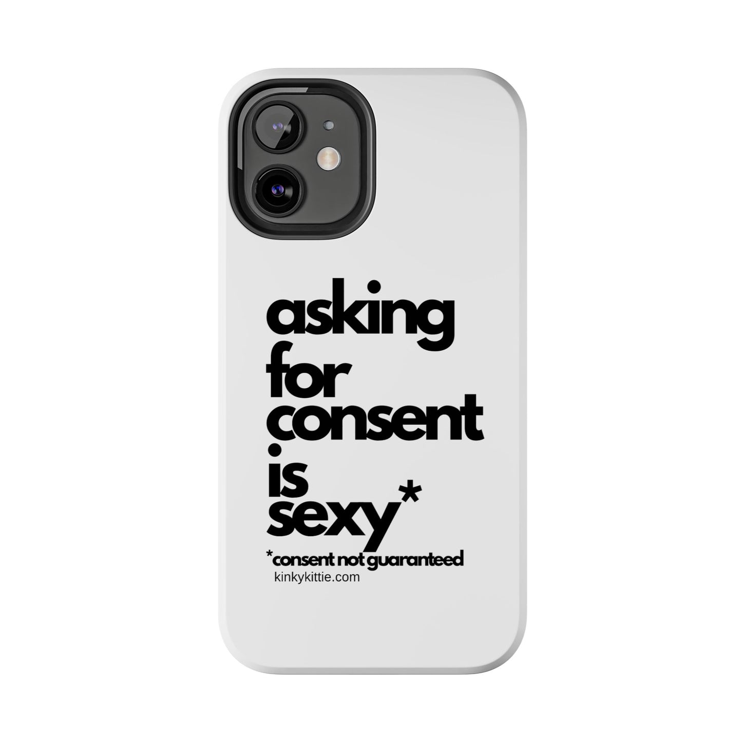 Asking For Consent Is Sexy - Phone Case