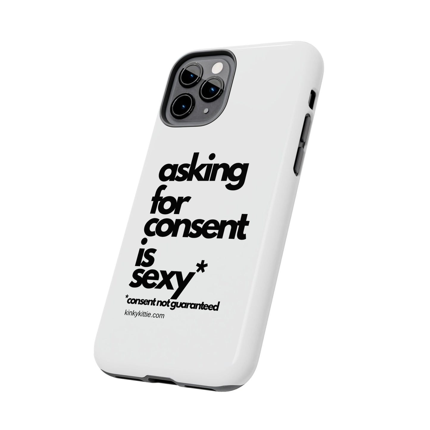 Asking For Consent Is Sexy - Phone Case