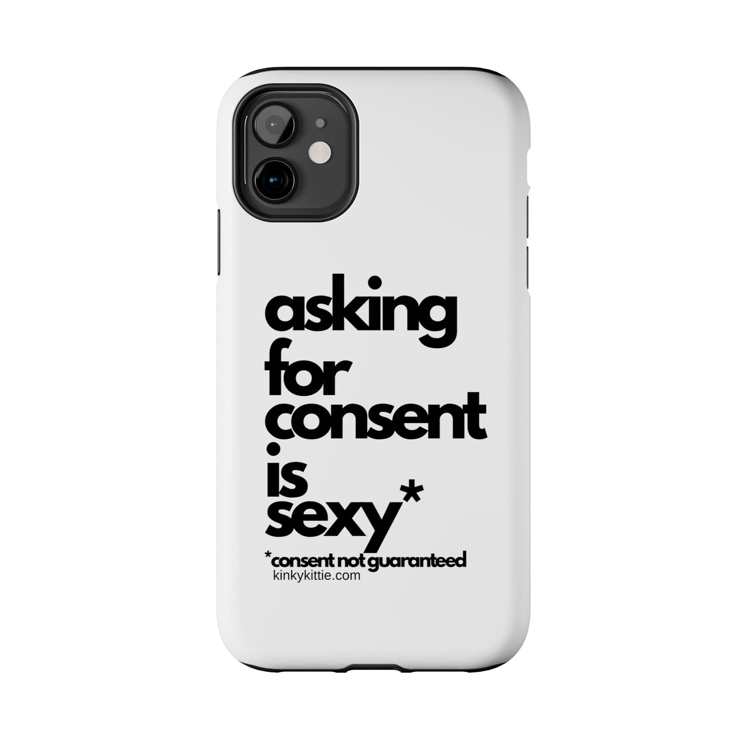 Asking For Consent Is Sexy - Phone Case