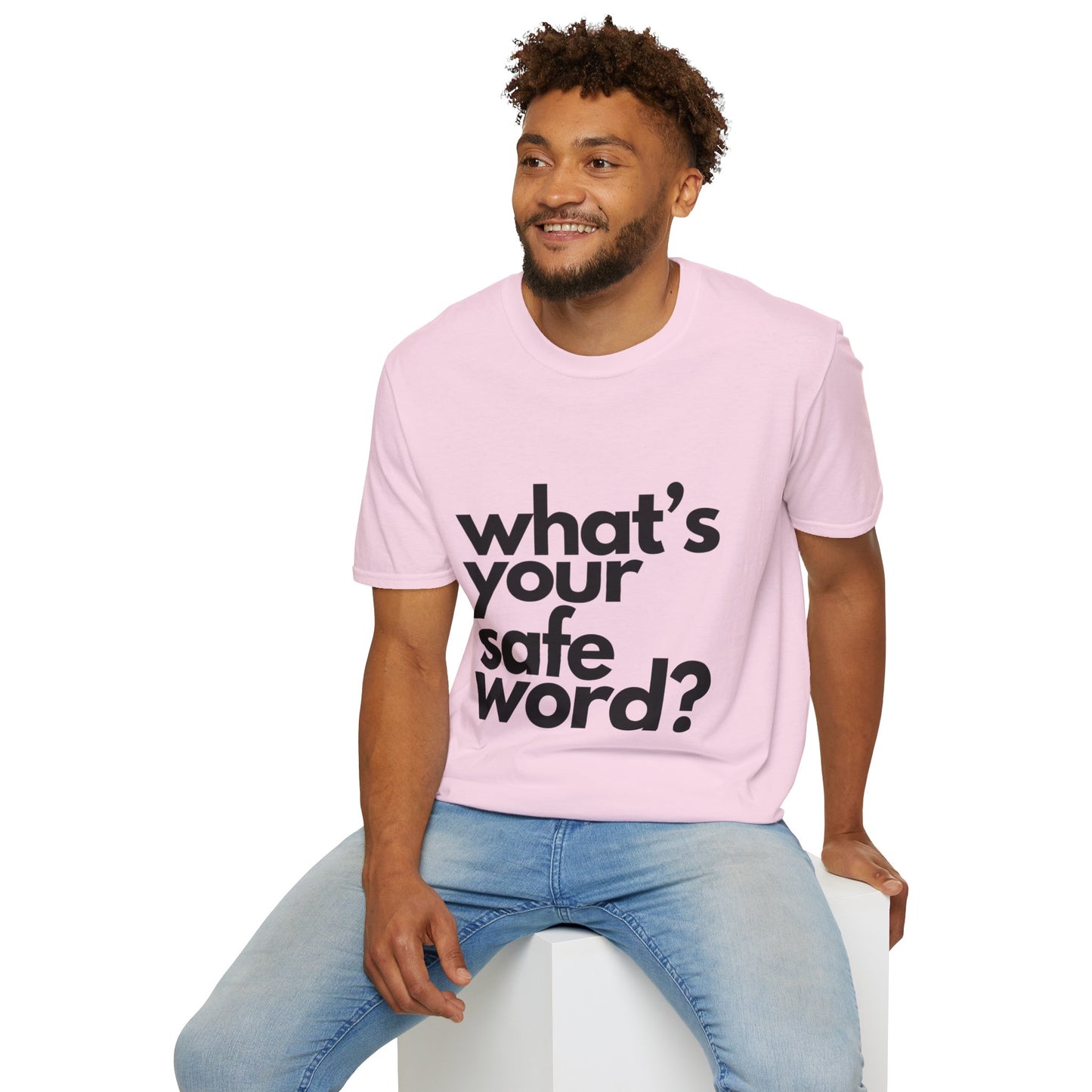 What's Your Safe Word - Unisex T-Shirt