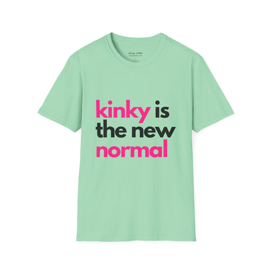 Kinky Is The New Normal - Unisex T-Shirt