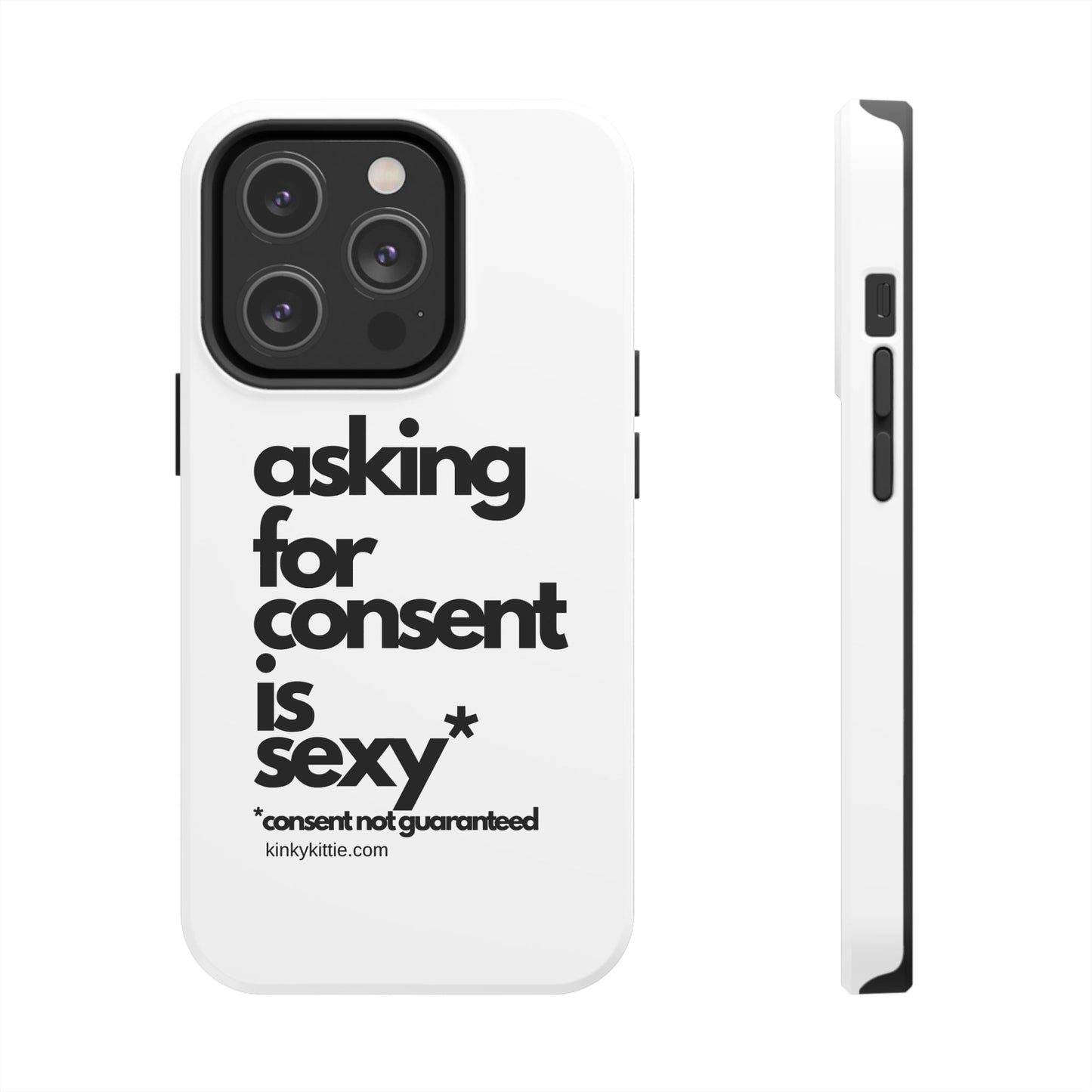 Asking For Consent Is Sexy - Phone Case